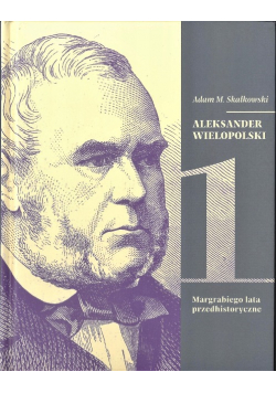 Aleksander Wielopolski tom 1