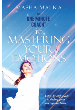 The One Minute Coach to Mastering Your Emotions