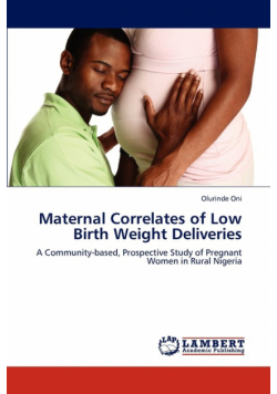Maternal Correlates of Low Birth Weight Deliveries