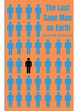 The Last Sane Man On Earth
