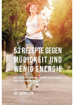 53 Rezepte gegen Müdigkeit und wenig Energie