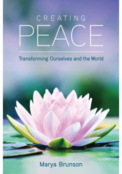 Creating Peace-Transforming Ourselves and the World