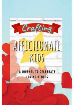 Crafting Affectionate Kids
