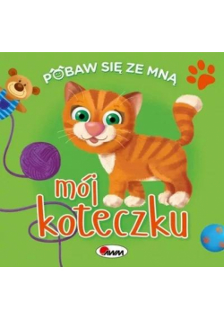 Pobaw się ze mną. Mój koteczku