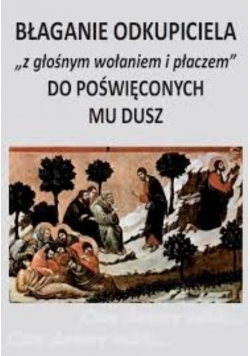 Błaganie odkupiciela z głośnym wołaniem i płaczem