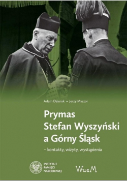 Prymas Stefan Wyszyński a Górny Śląsk