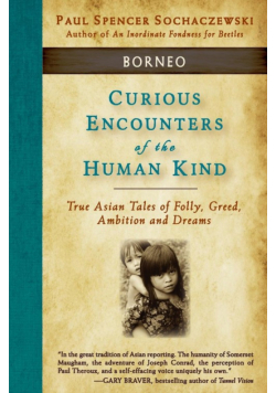 Curious Encounters of the Human Kind - Borneo