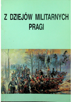 Z dziejów militarnych Pragi