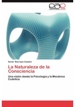 La Naturaleza de La Consciencia