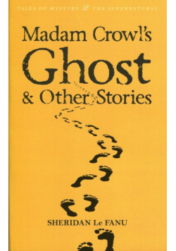 Madam Crowl's Ghost & Other Stories