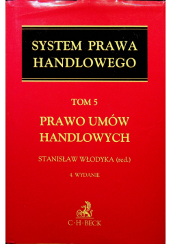 System prawa handlowego tom 5 Prawo umów handlowych