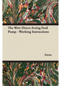 The Weir Direct-Acting Feed Pump - Working Instructions