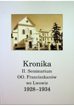 Kronika II seminarium OO Franciszkanów we Lwowie 1928 1934