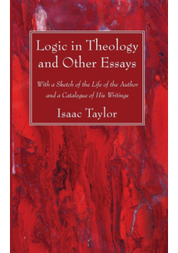 Logic in Theology and Other Essays