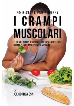 45 Ricette per ridurre i crampi muscolari