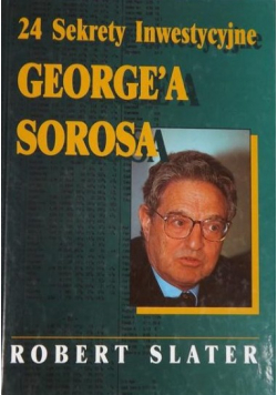 24 sekrety inwestycyjne George a Sorosa