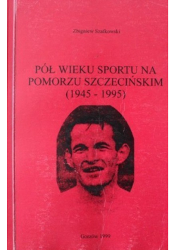 Pół wieku sportu na Pomorzu Szczecińskim