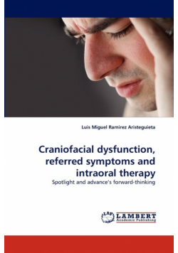 Craniofacial Dysfunction, Referred Symptoms and Intraoral Therapy
