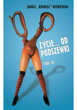 Życie od podszewki. Tom 3