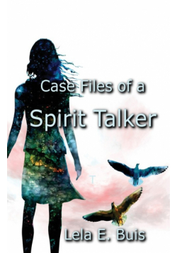 Case Files of a Spirit Talker