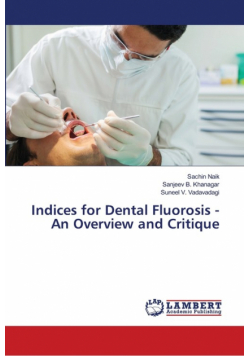 Indices for Dental Fluorosis - An Overview and Critique
