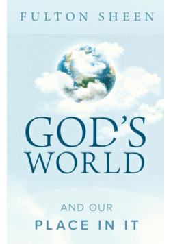 God's World and Our Place in It