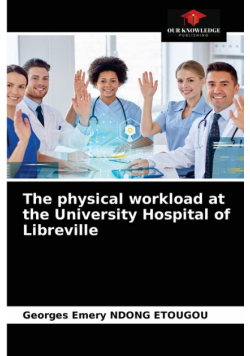 The physical workload at the University Hospital of Libreville