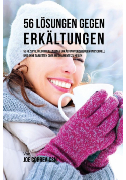 56 Lösungen gegen Erkältungen