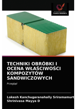 Techniki Obróbki I Ocena Właściwości Kompozytów Sandwiczowych