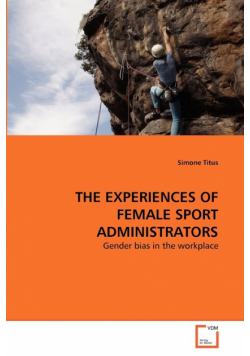 The Experiences Of Female Sport Administrators