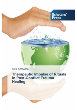 Therapeutic Impulse of Rituals in Post-Conflict Trauma Healing