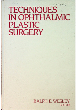 Techniques in ophthalmic plastic surgery
