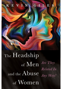 The Headship of Men and the Abuse of Women