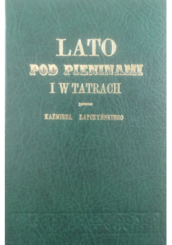Lato pod Pieninami i w Tatrach reprint z 1866r.