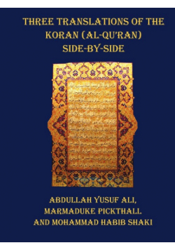 Three Translations of the Koran (Al-Qur'an) - Side by Side with Each Verse Not Split Across Pages
