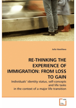 Re-Thinking The Experience Of             Immigration