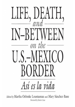 Life, Death, and In-Between on the U.S.-Mexico Border