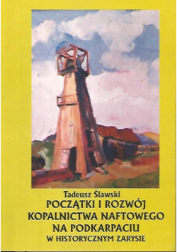 Początki i rozwój kopalnictwa naftowego na