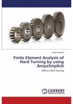 Finite Element Analysis of Hard Turning by using Ansys/Implicit