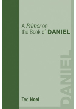 A Primer on the Book of Daniel