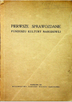 Pierwsze sprawozdanie funduszu kultury narodowej 1931r