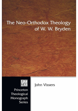 The Neo-Orthodox Theology of W. W. Bryden