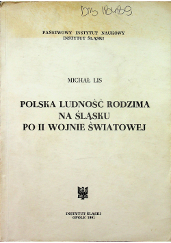 Polska ludność rodzima na śląsku po II wojnie światowej