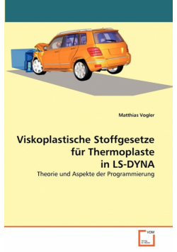 Viskoplastische Stoffgesetze für Thermoplaste in LS-DYNA