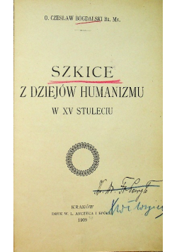 Szkice z dziejów humanizmu w XV Stuleciu 1909 r.