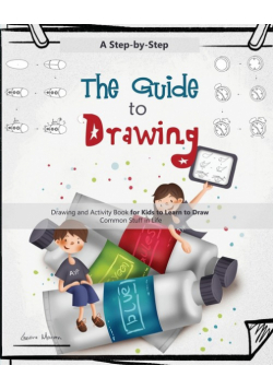 The Guide to Drawing for Kids