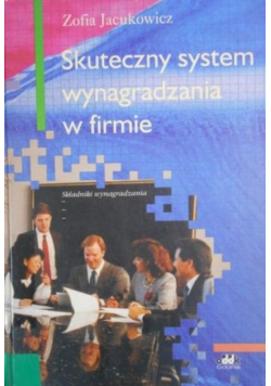 Skuteczny system wynagradzania w firmie