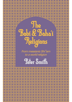 The Babi and Baha'i Religions