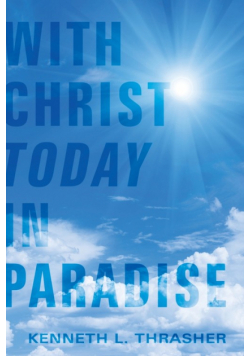 With Christ Today in Paradise
