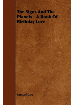 The Signs and the Planets - A Book of Birthday Lore